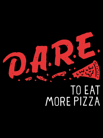 Dare to eat more pizza