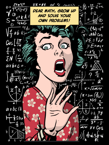 Dear Math Grow Up And Solve Your Own Problems Pop Art Girl