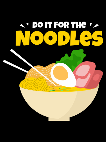 Do it for the Noodles