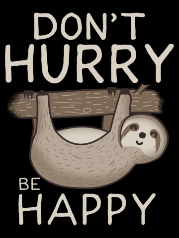 Don't Hurry Be Happy