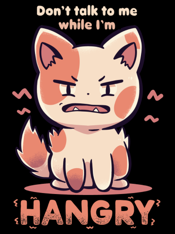 Don't Talk to me While I'm HANGRY