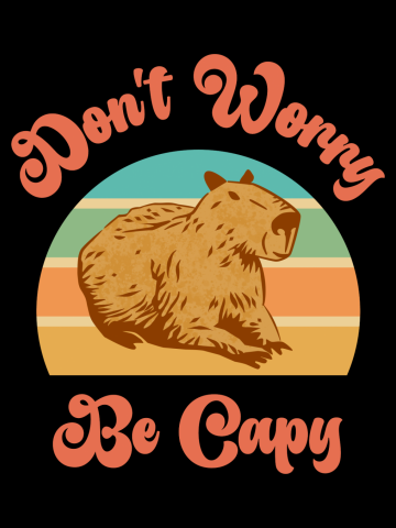 Don't Worry Be Capy