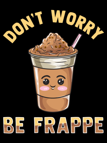 Don't Worry Be Frappe