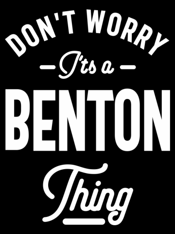 Don't Worry It's a Benton Thing