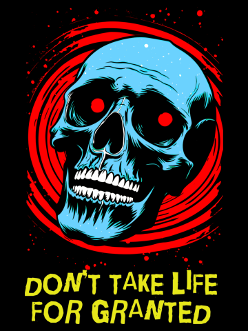 Don't take life for granted