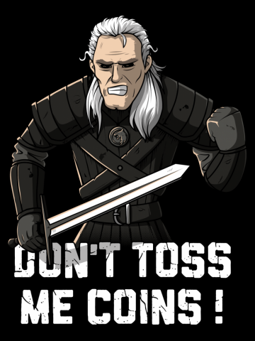Don't toss me coins