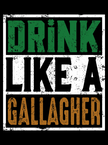Drink Like A Gallagher St Patricks Day Drinking