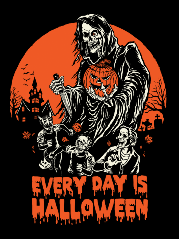 EVERY DAY IS HALLOWEEN