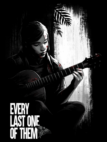 Every last one of them - Last of Us Video Game - Ellie and Joel