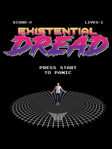 Existential Dread - The Game!