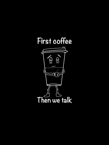 FIrst coffee then we talk (white)