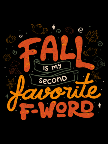 Fall is my Second Favorite F-word