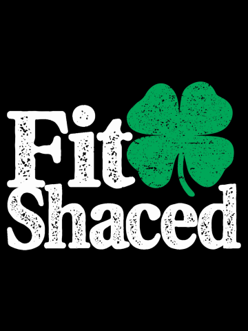 Fit Shaced Funny Irish Drinking St Patricks Day