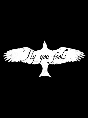 Fly you fools