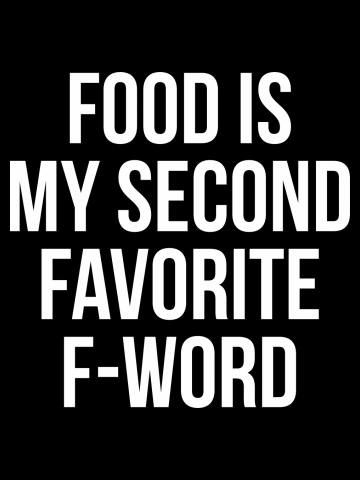 Food Is My Second Favorite F-Word T-Shirt - Funny Rude Tee