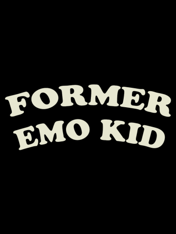 Former Emo Kid (WHITE)