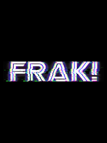 Frak!