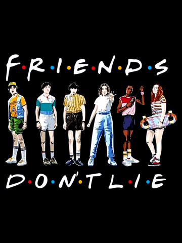 Friends Don't Lie Hawkins High School Steve Eleven Upside Down Demogorgon