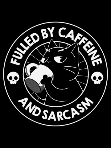 Fueled By Caffeine and Sarcasm Funny Cat 