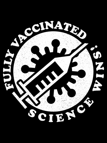 Fully Vaccinated - Science Wins!