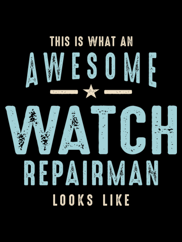 Funny Awesome Watch Repairman Job Occupation