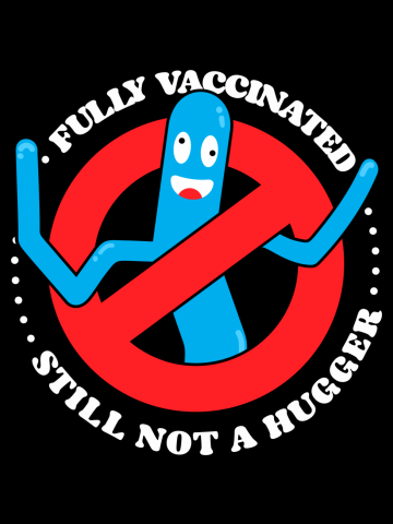 Funny Fully Vaccinated still not a hugger tube man