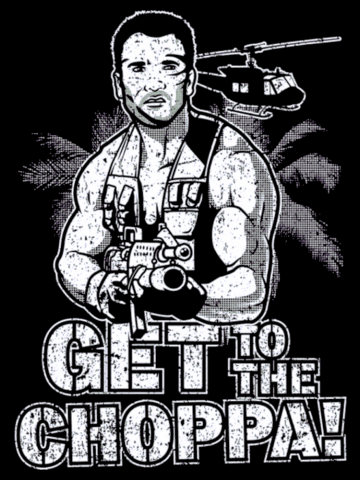 GET TO THE CHOPPA