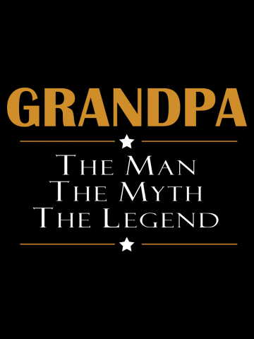 GRANDPA - THE MAN THE MYTH THE LEGEND