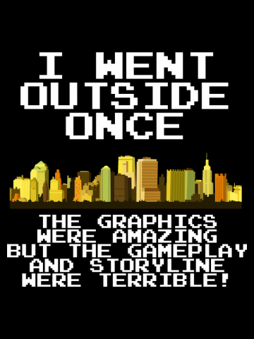 Gamer I Went Outside Once 