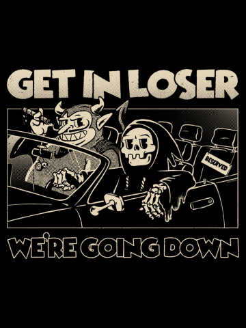 Get In Loser We're Going Down Funny Grim Reaper Cartoon Devil Ride Parody