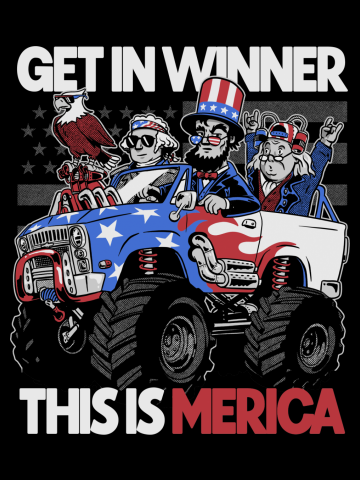 Get in Winner This is America US Presidents 4th of July Monster Truck