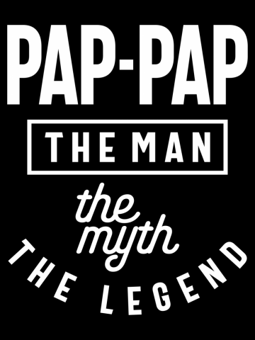 Gift for Pap-Pap | PapPap The Man The Myth The Legend