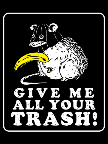Give me all your trash Opossum