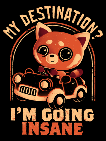 Going Insane - Funny Creepy Cute Sarcasm Red Panda Gift