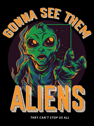 Gonna See Them Aliens - They Can't Stop Us All - Alien Illustration Image - Storm Area 51 Event Quot