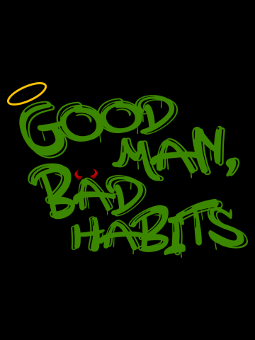 Good Man, Bad Habits (green)