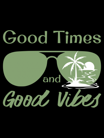 Good Times and Good Vibes