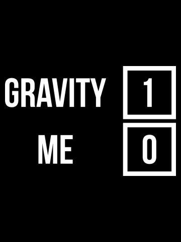 Gravity 1 Me 0 Get Well Soon T-Shirt for Broken Bones