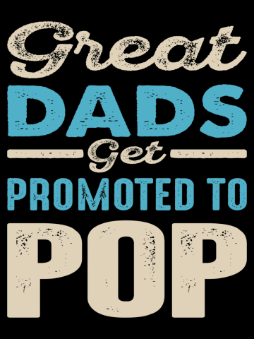 Great Dads Get Promoted To Pop | Dad Grandpa Gift