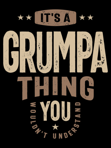 Grumpa's Secret - You Wouldn't Understand, Dad & Grandpa