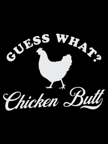 Guess What? Chicken Butt
