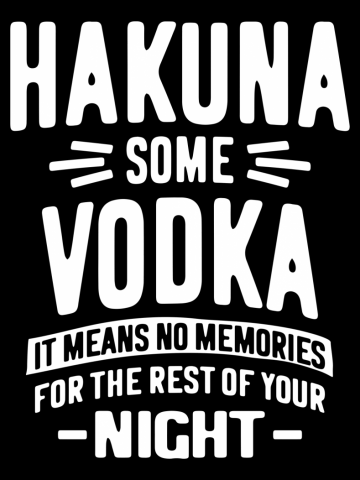 Hakuna Ma Vodka Funny Spring Break Party Drinking