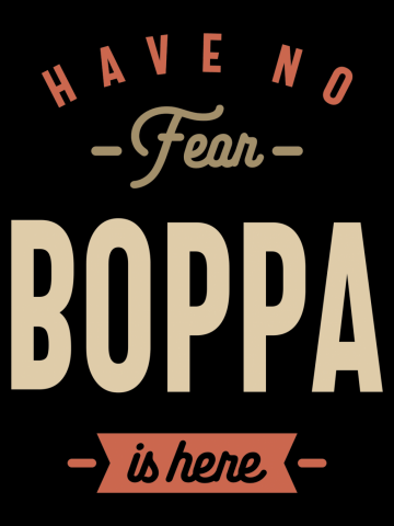 Have No Fear Boppa is Here - Dad and Grandpa Funny