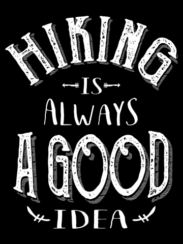 Hiking is Always a Good Idea Outdoor Camping Adventure Gift