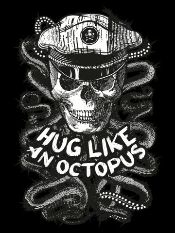 Hug Like An Octopus - Funny Skull Quote