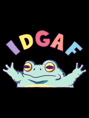 IDGAF Frog