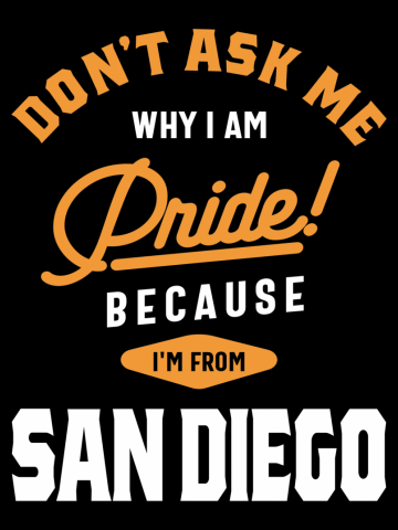 I Am Pride Because I'm From San Diego