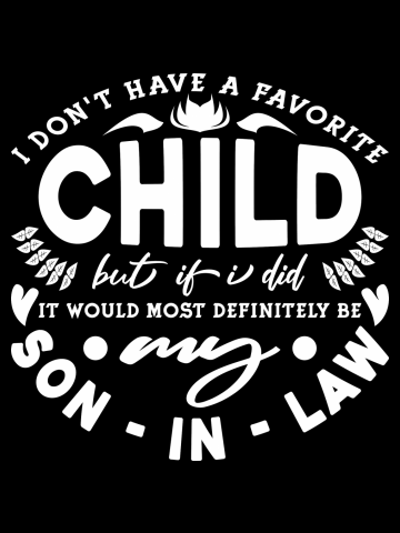 I Don't Have A Favorite Child Typography White