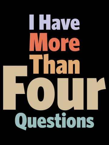 I Have More Than Four Questions - Sarcastic Design