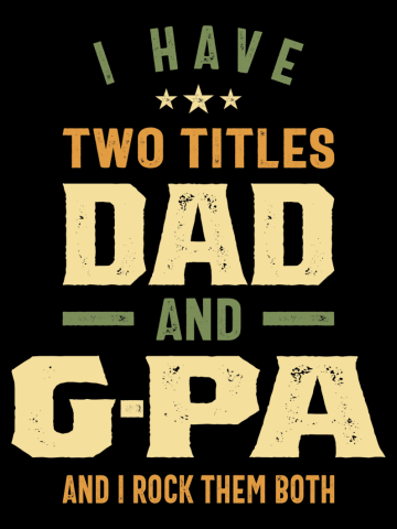 I Have Two Titles Dad And G-Pa Gift | Dad and Grandpa